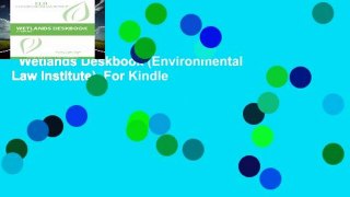 Wetlands Deskbook (Environmental Law Institute)  For Kindle