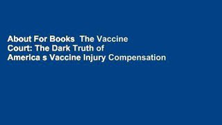 About For Books  The Vaccine Court: The Dark Truth of America s Vaccine Injury Compensation