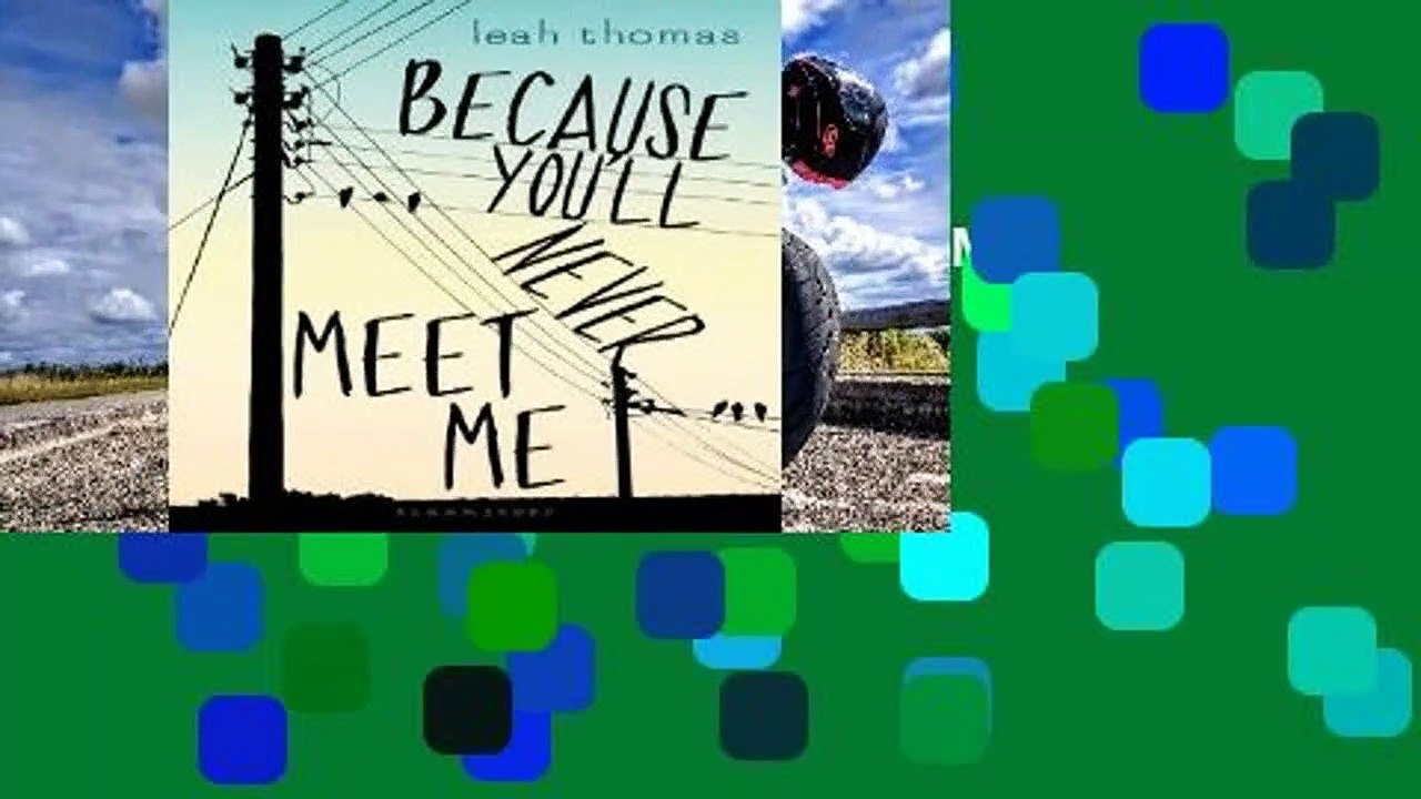 Library  Because You'll Never Meet Me (Because You'll Never Meet Me, #1) - Leah Thomas