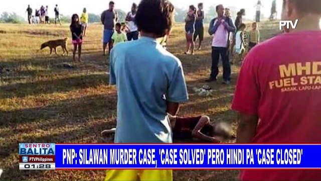 PNP: Silawan murder case, 'case solved' pero hindi pa 'case closed'