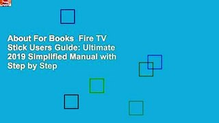 About For Books  Fire TV Stick Users Guide: Ultimate 2019 Simplified Manual with Step by Step