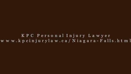 Injury Lawyer Niagara Falls - KPC Personal Injury Lawyer (800) 234-6145
