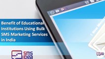 Benefit of Educational Institutions Using Bulk SMS Marketing Services in India