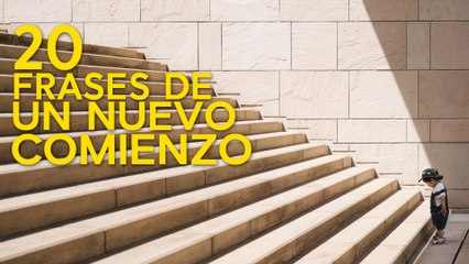 20 Frases de un Nuevo Comienzo | Otra oportunidad para empezar