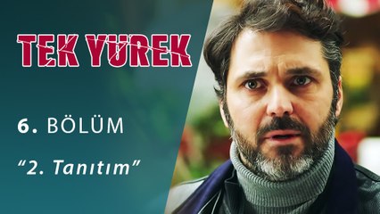 Tek Yürek 6.Bölüm 2.Tanıtım