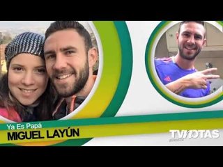 Mau Clark Recayo,Mayra Rojas Vacaciones,Silvia Navarro Hermosa,Miguel Layún Es Papá.