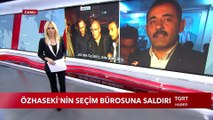 Mehmet Özhaseki'nin Seçim Bürosuna Saldırı