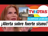 MHONI VIDENTE ALERTA SOBRE FUERTE SISMO EN MÉXICO