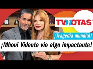 Mhoni pidió orar porque se avecinan catástrofes terribles en el planeta