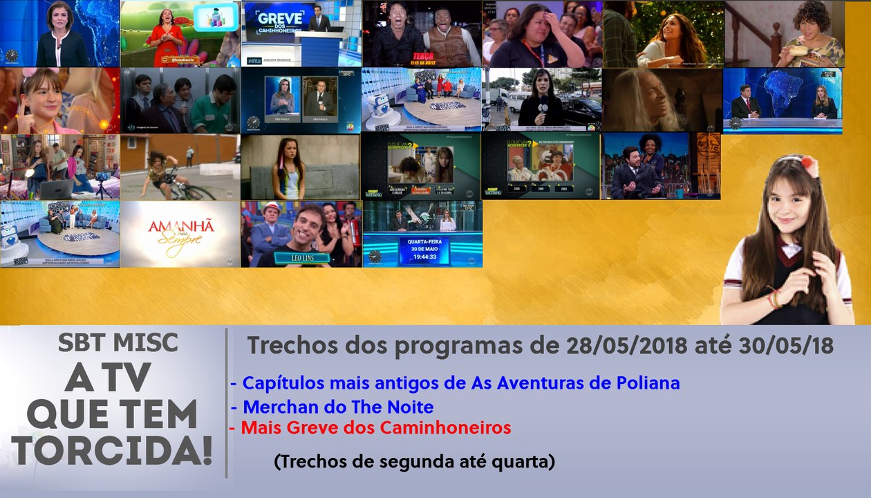SBT Misc - Trechos dos programas do dia 28 até 30/05/2018 | (Mais Greve dos Caminhoneiros Merchan do The Noite, e mais As Aventuras de Poliana)