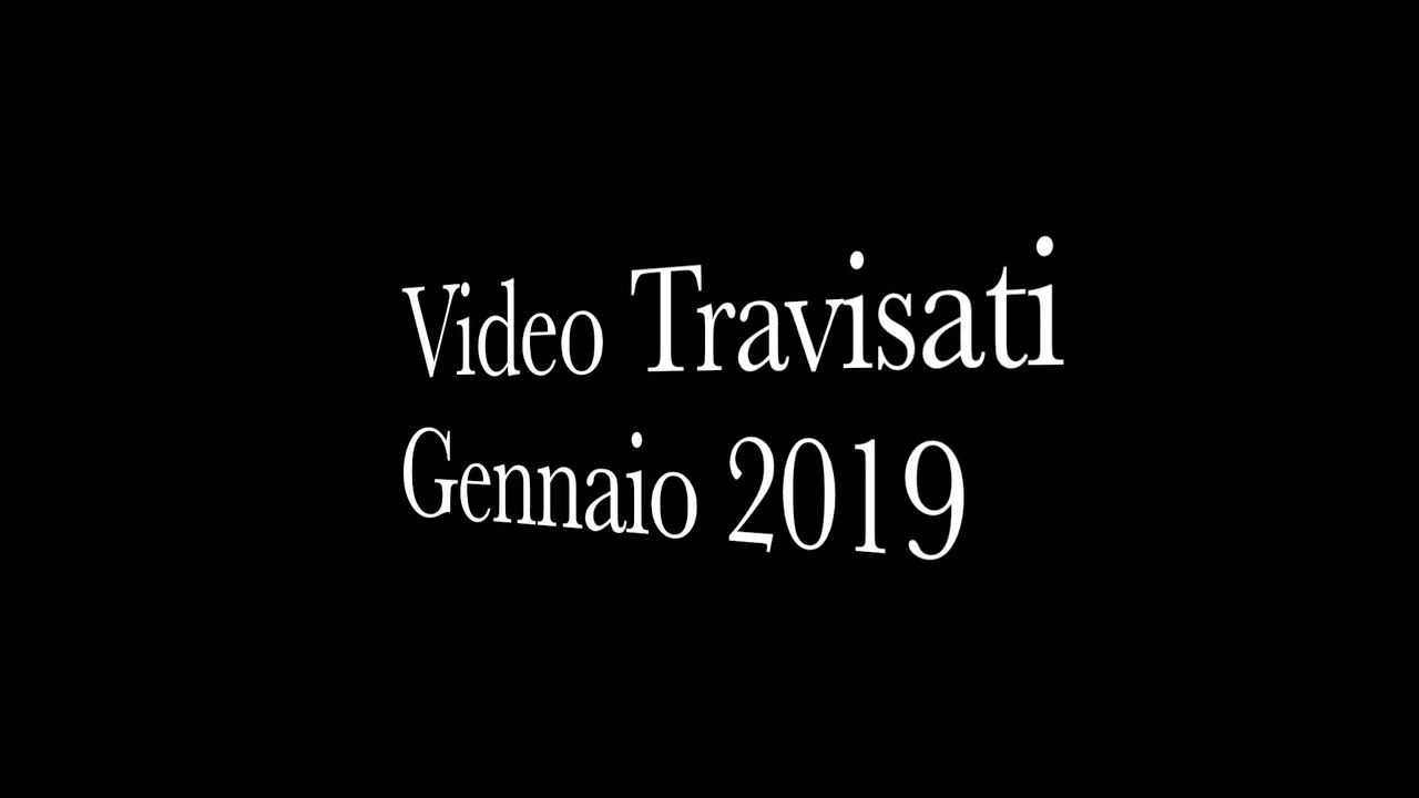 Video Travisati Gennaio 2019