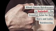Unisex Hairdressers Services In Eccleshall | Alleati