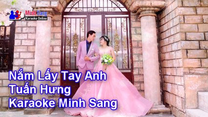 Karaoke - Nắm Lấy Tay Anh - Tuấn Hưng - Karaoke