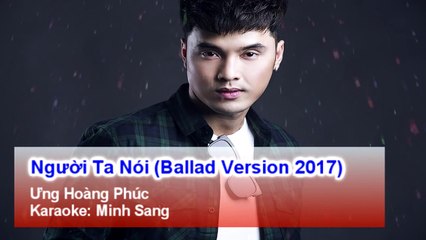 Karaoke - Người Ta Nói (Ballad Verison 2017) - Ưng Hòang Phúc