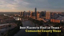 Best Places to Visit in Texas - Comanche County Texas