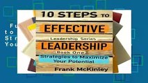 Full E-book  10 Steps to Effective Leadership: Strategies to Maximize Your Potential (Leadership