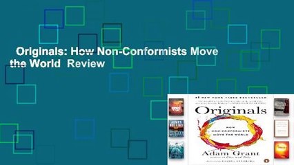 Originals: How Non-Conformists Move the World  Review