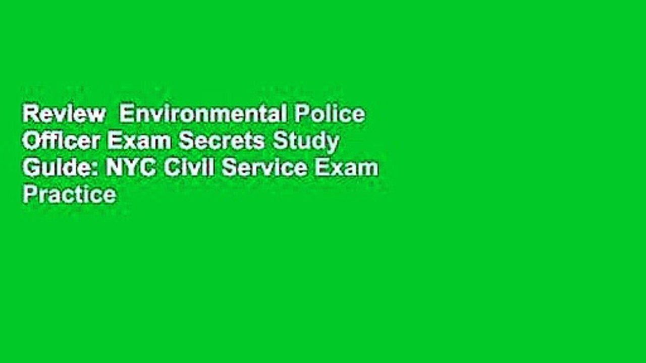 Review  Environmental Police Officer Exam Secrets Study Guide: NYC Civil Service Exam Practice