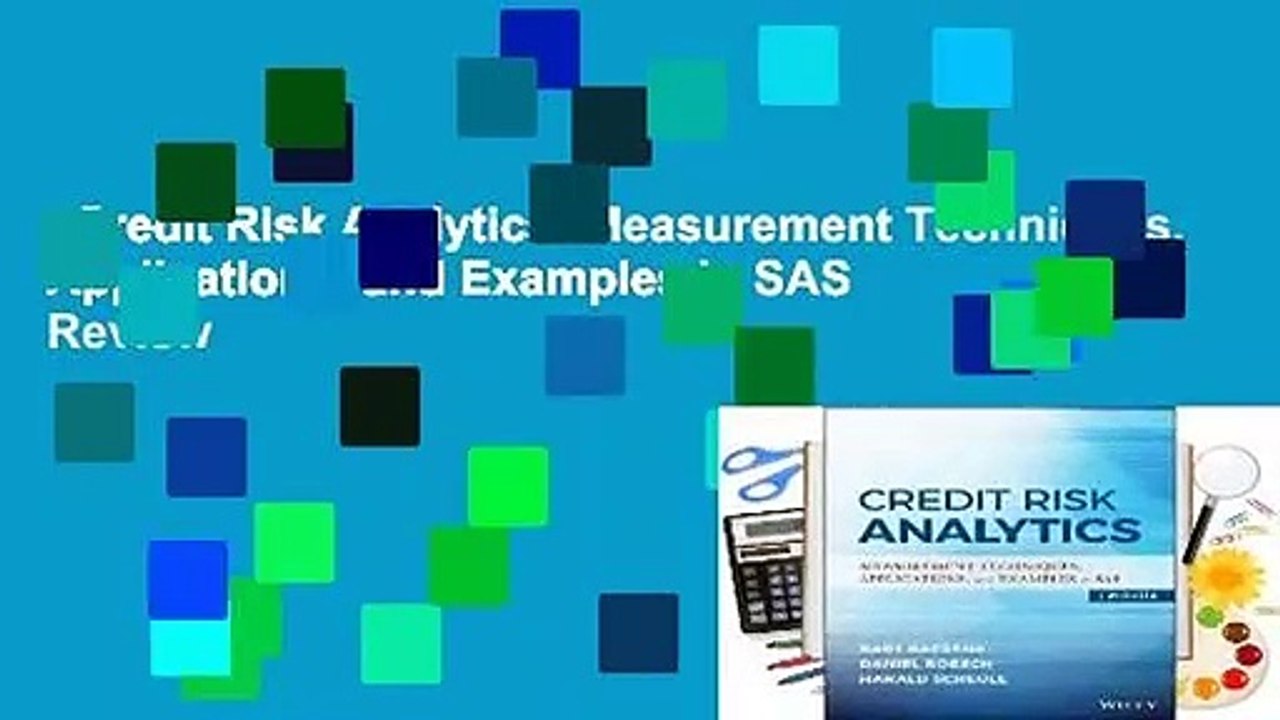 Credit Risk Analytics: Measurement Techniques, Applications, and Examples in SAS  Review
