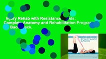 Injury Rehab with Resistance Bands: Complete Anatomy and Rehabilitation Programs for Back, Neck,