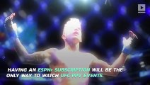 ESPN Streaming Service to Become Exclusive Distributor of UFC Pay-Per-Views