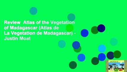 Review  Atlas of the Vegetation of Madagascar (Atlas de La Vegetation de Madagascar) - Justin Moat