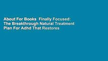 About For Books  Finally Focused: The Breakthrough Natural Treatment Plan For Adhd That Restores