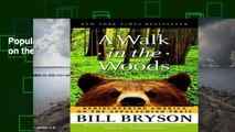 Popular A Walk in the Woods: Rediscovering America on the Appalachian Trail - Bill Bryson