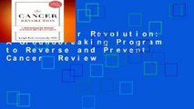 The Cancer Revolution: A Groundbreaking Program to Reverse and Prevent Cancer  Review