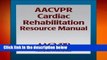 Full version  AACVPR Cardiac Rehabilitation Resource Manual  Review