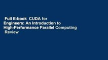 Full E-book  CUDA for Engineers: An Introduction to High-Performance Parallel Computing  Review