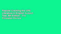 Popular Cracking the GRE Literature in English Subject Test, 6th Edition - The Princeton Review