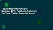 Social Media Marketing for Business 2019: Facebook, Instagram, YouTube, Twitter, Snapchat Secret