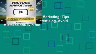Full E-book  YouTube Marketing: Tips and Tricks to Start Advertising, Avoid Mistakes and Win the