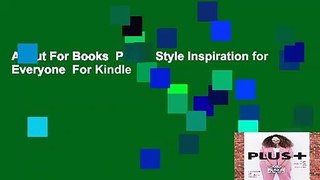 About For Books  Plus+: Style Inspiration for Everyone  For Kindle