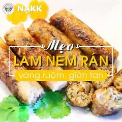 Bí quyết làm NEM RÁN giòn tan - Món Ngon Ngày Tết