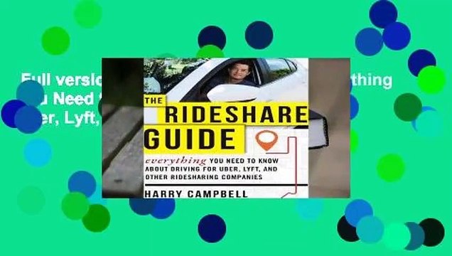 Full version The Rideshare Guide: Everything You Need to Know about Driving for Uber, Lyft, and