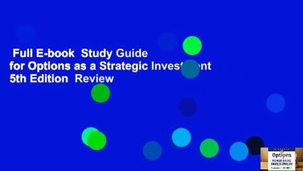 Full E-book  Study Guide for Options as a Strategic Investment 5th Edition  Review