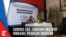 Survei LSI: Jokowi-Maruf Unggul 15 Persen di Pemilih Muslim