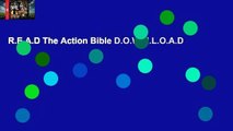 R.E.A.D The Action Bible D.O.W.N.L.O.A.D