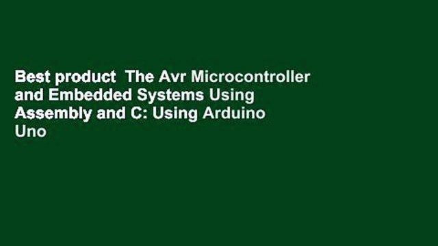 Best product The Avr Microcontroller and Embedded Systems Using Assembly and C: Using Arduino Uno