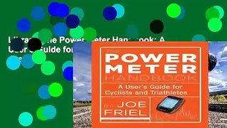 Library  The Power Meter Handbook: A User s Guide for Cyclists and Triathletes - Joe Friel