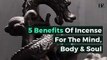 5 Benefits of Incense for the Body and the Mind
