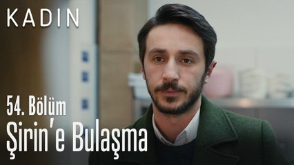 Şirin'e bulaşma - Kadın 54. Bölüm