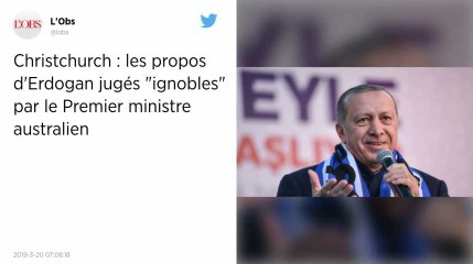 Attentat de Christchurch. Les propos d’Erdogan « irréfléchis » et « ignobles » pour le Premier ministre Australien.