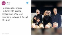 Héritage de Johnny Hallyday. Laura et David remportent une première bataille aux Etats-Unis
