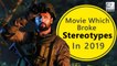 5 Bollywood Movies Of 2019 Which Broke Stereotypes