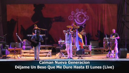 Caiman Nueva Generaciòn - Déjame Un Beso Que Me Dure Hasta El Lunes