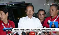 Jokowi: Survei Kompas Akan Picu Relawan Lebih Militan