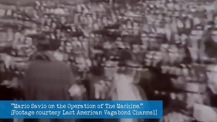 Mario Savio on the Operation of The Machine Speech